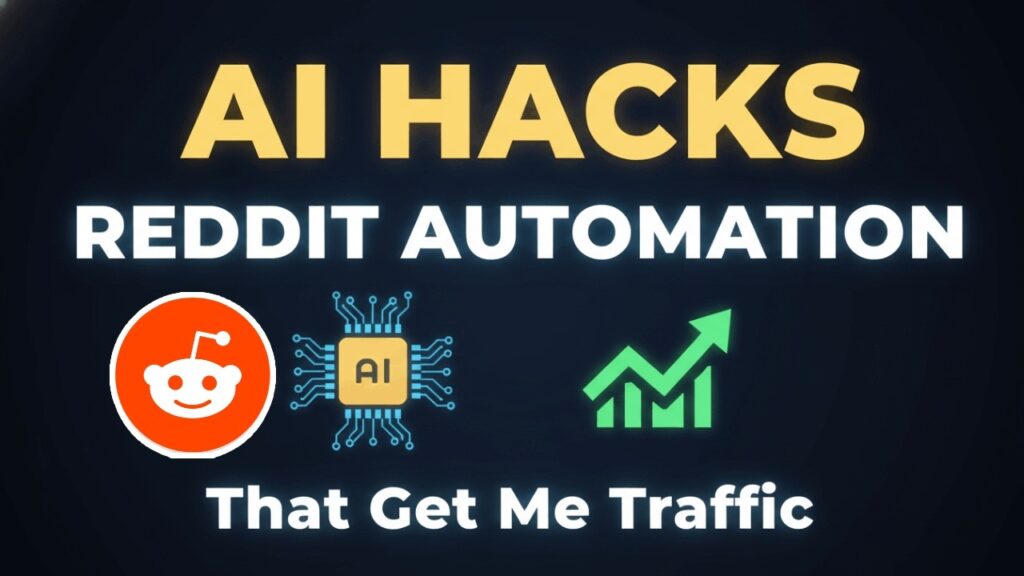 My AI Hacks for Reddit Automation that get me Traffic