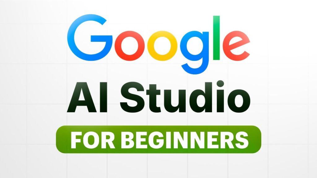 Google AI Studio for Beginners 2026 (Updated)