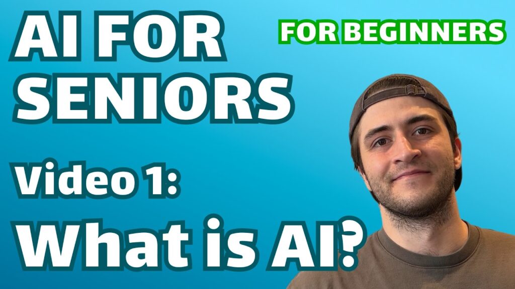 AI for Seniors: Beginner-Friendly introduction to AI. Lesson 1: What is AI?